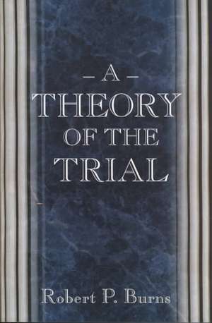 A Theory of the Trial de Robert P. Burns