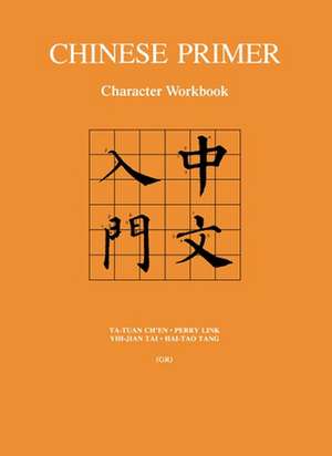 Chinese Primer – Character Workbook (GR) de Ta–tuan Ch`en