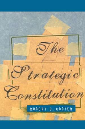 The Strategic Constitution de Robert D. Cooter