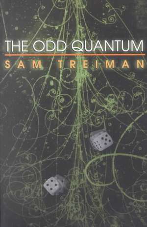 The Odd Quantum de Sam Treiman