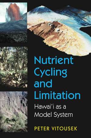 Nutrient Cycling and Limitation – Hawai`i as a Model System de Peter M. Vitousek