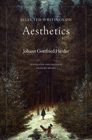 Selected Writings on Aesthetics de Johann Gottfrie Herder