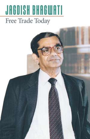 Free Trade Today de Jagdish N. Bhagwati