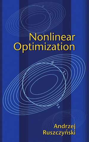 Nonlinear Optimization de Andrzej Ruszczynski