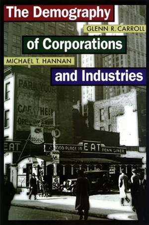 The Demography of Corporations and Industries de Glenn R. Carroll