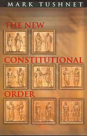 The New Constitutional Order de Mark Tushnet