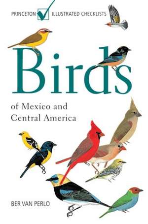 Birds of Mexico and Central America de Ber Van Perlo