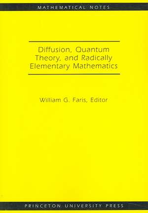 Diffusion, Quantum Theory, and Radically Elementary Mathematics de William G. Faris