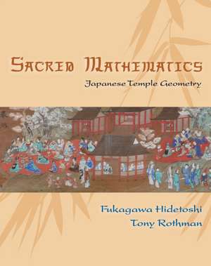 Sacred Mathematics – Japanese Temple Geometry de Fukagawa Hidetoshi