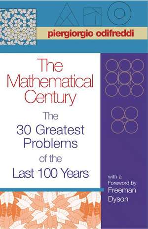 The Mathematical Century – The 30 Greatest Problems of the Last 100 Years de Piergiorgio Odifreddi