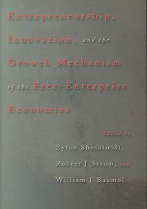 Entrepreneurship, Innovation, and the Growth Mechanism of the Free–Enterprise Economies de Eytan Sheshinski