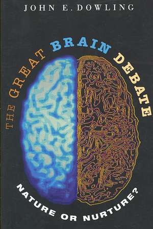 The Great Brain Debate – Nature or Nurture? de John E. Dowling