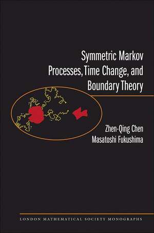 Symmetric Markov Processes, Time Change, and Boundary Theory (LMS–35) de Zhen–qing Chen