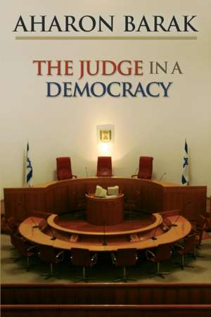 The Judge in a Democracy de Aharon Barak