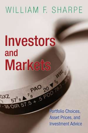 Investors and Markets – Portfolio Choices, Asset Prices, and Investment Advice de William F. Sharpe