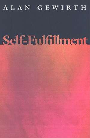 Self–Fulfillment de Alan Gewirth