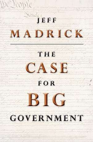 The Case for Big Government de Jeff Madrick