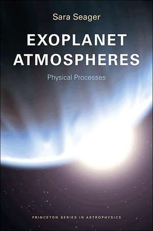 Exoplanet Atmospheres – Physical Processes de Sara Seager