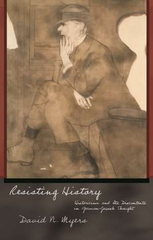 Resisting History de David N. Myers