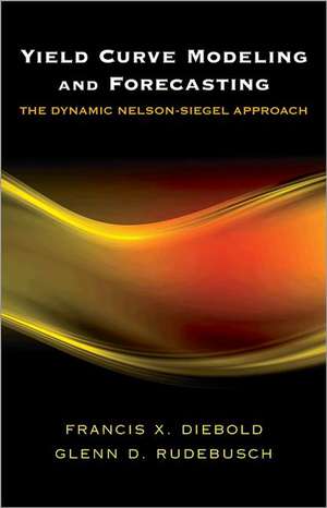 Yield Curve Modeling and Forecasting – The Dynamic Nelson–Siegel Approach de Francis X. Diebold