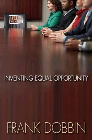 Inventing Equal Opportunity de Frank Dobbin