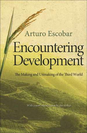 Encountering Development de Arturo Escobar