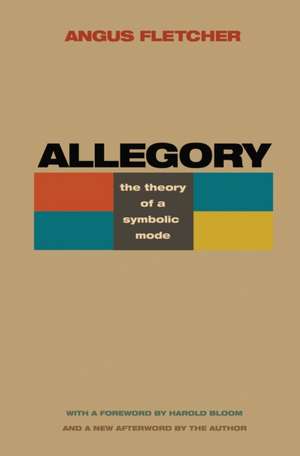 Allegory – The Theory of a Symbolic Mode de Angus Fletcher