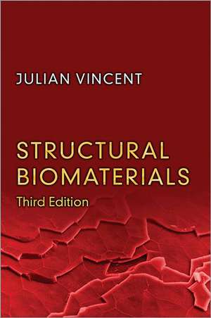 Structural Biomaterials – Third Edition de Julian Vincent