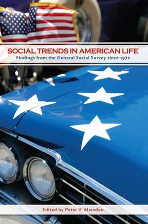 Social Trends in American Life – Findings from the General Social Survey since 1972 de Peter V. Marsden