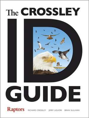 The Crossley ID Guide Raptors de Richard Crossley