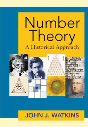 Number Theory – A Historical Approach de John J. Watkins