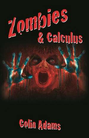 Zombies and Calculus de Colin Adams