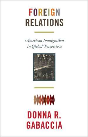 Foreign Relations de Donna R. Gabaccia