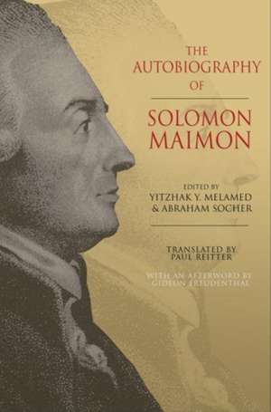 The Autobiography of Solomon Maimon – The Complete Translation de Solomon Maimon