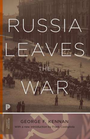 Russia Leaves the War de George Frost Kennan