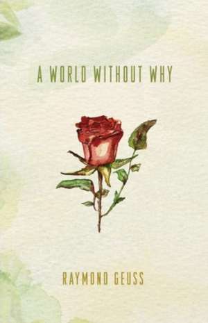 A World without Why de Raymond Geuss