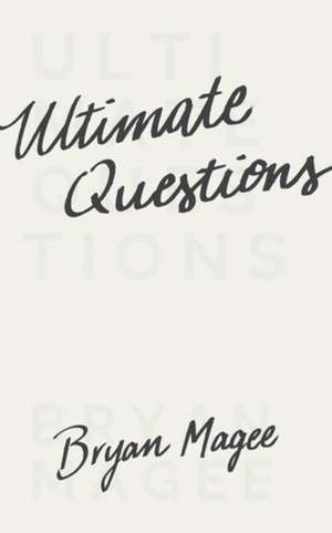 Ultimate Questions de Bryan Magee