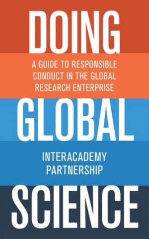 Doing Global Science – A Guide to Responsible Conduct in the Global Research Enterprise de Interacademy Pa