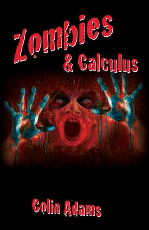 Zombies & Calculus de Colin Adams