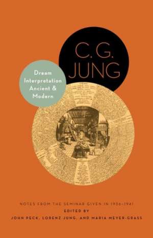 Dream Interpretation Ancient and Modern – Notes from the Seminar Given in 1936–1941 – Updated Edition de C. G. Jung