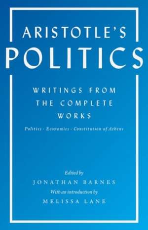 Aristotle`s Politics – Writings from the Complete Works – Politics, Economics, Constitution of Athens de Aristotle Aristotle