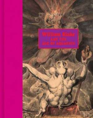 William Blake and the Age of Aquarius de Stephen F. Eisenman