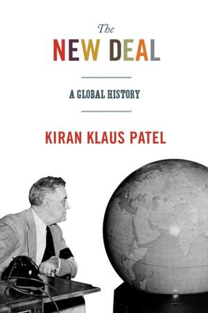 The New Deal – A Global History de Kiran Klaus Patel