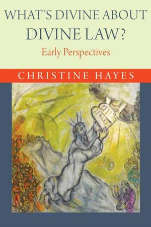 What`s Divine about Divine Law? – Early Perspectives de Christine Hayes