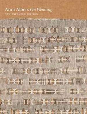 On Weaving – New Expanded Edition de Anni Albers