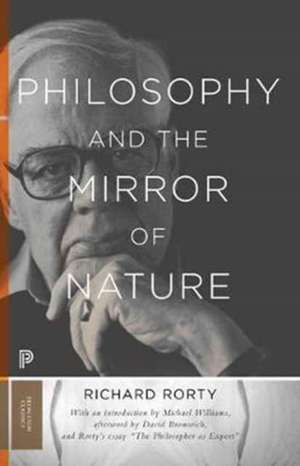 Philosophy and the Mirror of Nature – Thirtieth–Anniversary Edition de Richard Rorty