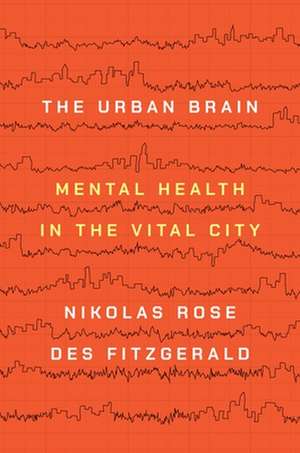 The Urban Brain de Nikolas Rose
