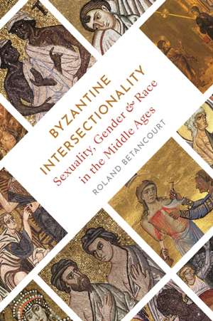 Byzantine Intersectionality de Roland Betancourt