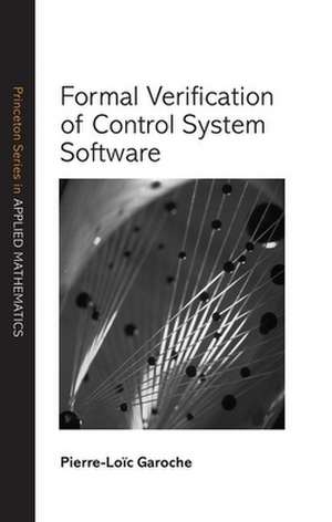 Formal Verification of Control System Software de Pierre–loïc Garoche