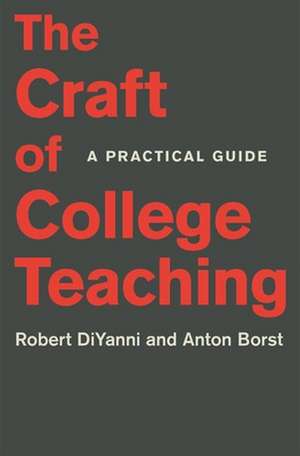 The Craft of College Teaching – A Practical Guide de Robert DiYanni